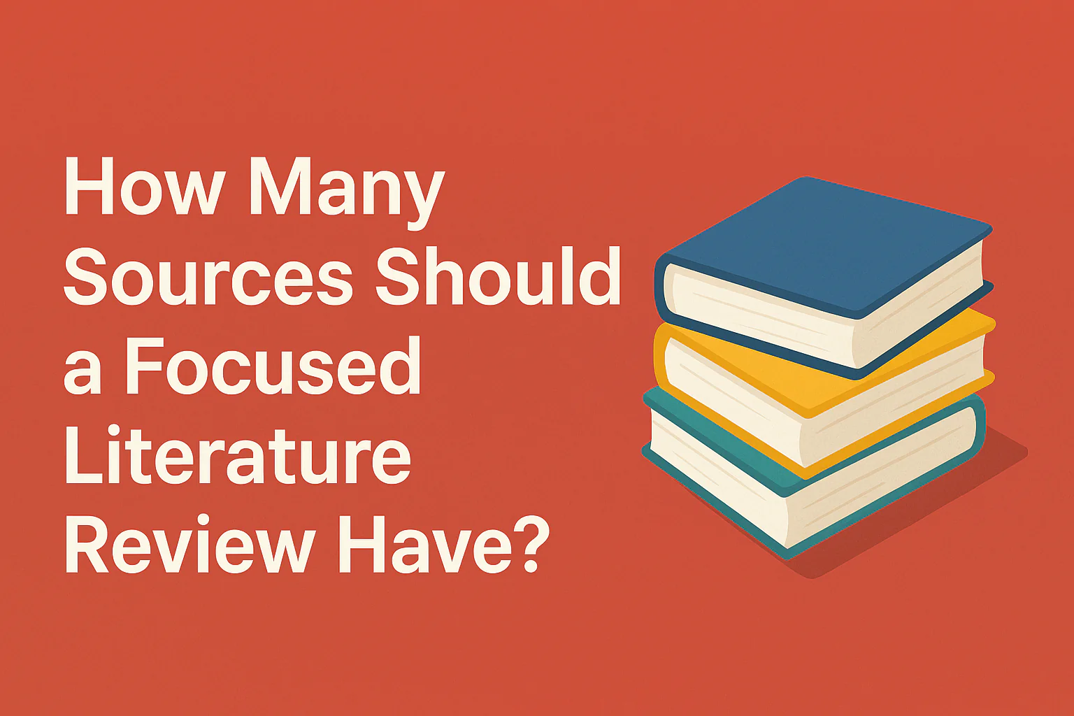 Stack of books beside the question 'How Many Sources Should a Focused Literature Review Have?' on a red background – blog featured image for academic writing and literature review tips